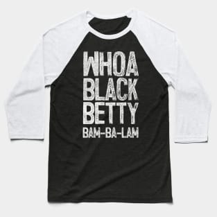 Black Betty //////// Ram Jam Baseball T-Shirt